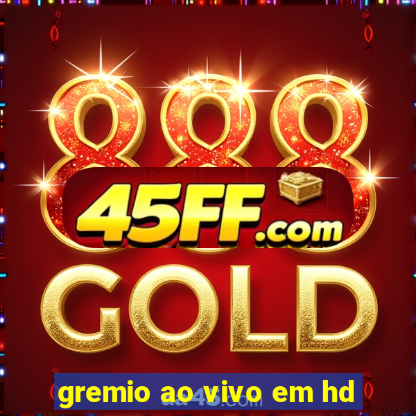 gremio ao vivo em hd